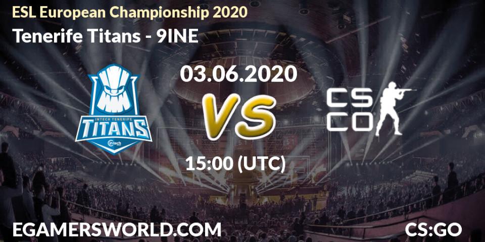Tenerife Titans vs 9INE: Betting TIp, Match Prediction. 03.06.20. CS2 (CS:GO), ESL European Championship 2020