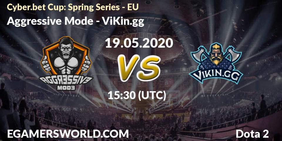 Aggressive Mode vs ViKin.gg: Betting TIp, Match Prediction. 19.05.20. Dota 2, Cyber.bet Cup: Spring Series - EU