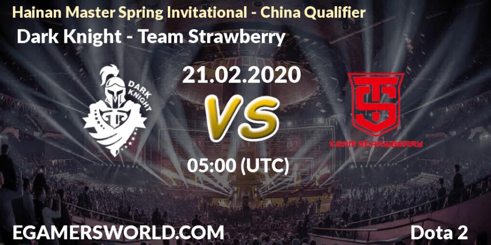  Dark Knight vs Team Strawberry: Betting TIp, Match Prediction. 21.02.20. Dota 2, Hainan Master Spring Invitational - China Qualifier