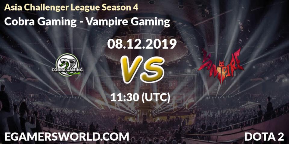 Cobra Gaming vs Vampire Gaming: Betting TIp, Match Prediction. 08.12.19. Dota 2, Asia Challenger League Season 4
