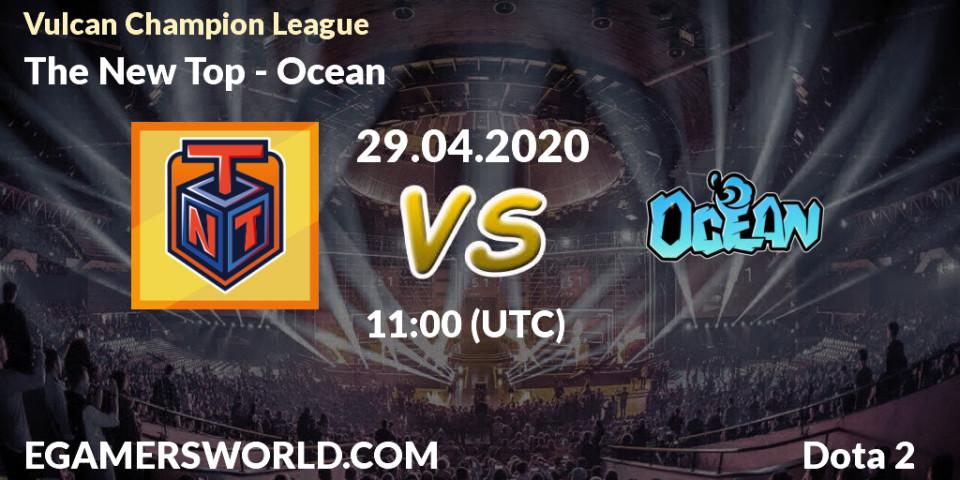 The New Top vs Ocean: Betting TIp, Match Prediction. 29.04.2020 at 10:57. Dota 2, Vulcan Champion League