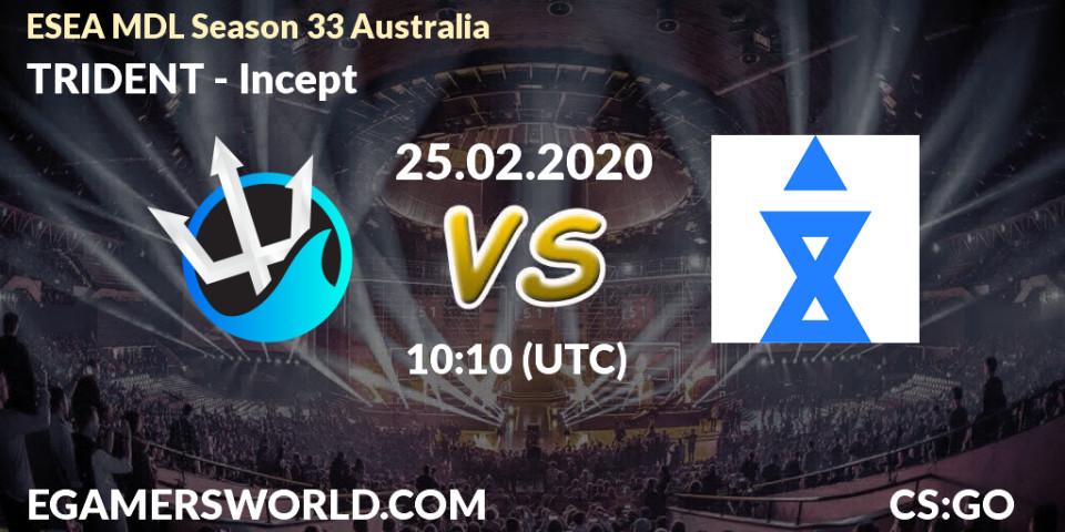 TRIDENT vs Incept: Betting TIp, Match Prediction. 25.02.20. CS2 (CS:GO), ESEA MDL Season 33 Australia