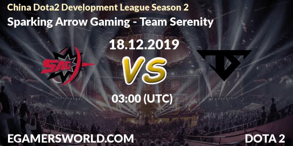 Sparking Arrow Gaming vs Team Serenity: Betting TIp, Match Prediction. 23.12.19. Dota 2, China Dota2 Development League Season 2