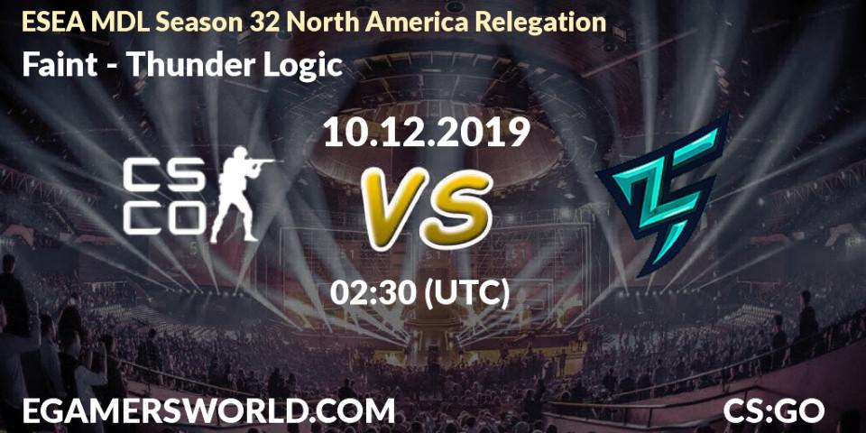 Faint vs Thunder Logic: Betting TIp, Match Prediction. 10.12.19. CS2 (CS:GO), ESEA MDL Season 32 North America Relegation