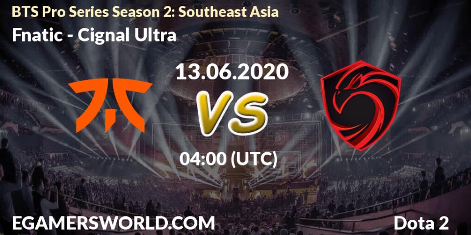 Fnatic vs Cignal Ultra: Betting TIp, Match Prediction. 13.06.20. Dota 2, BTS Pro Series Season 2: Southeast Asia