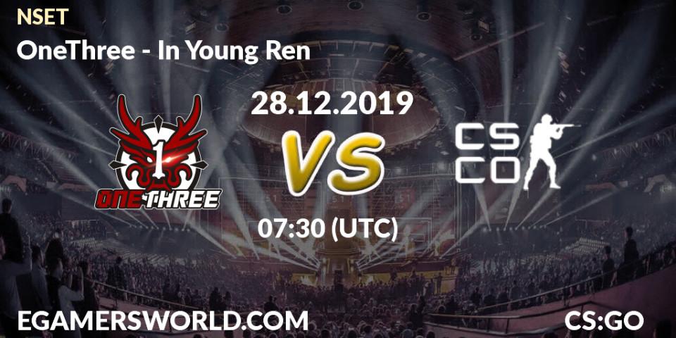 OneThree vs In Young Ren: Betting TIp, Match Prediction. 28.12.2019 at 07:45. Counter-Strike (CS2), NSET