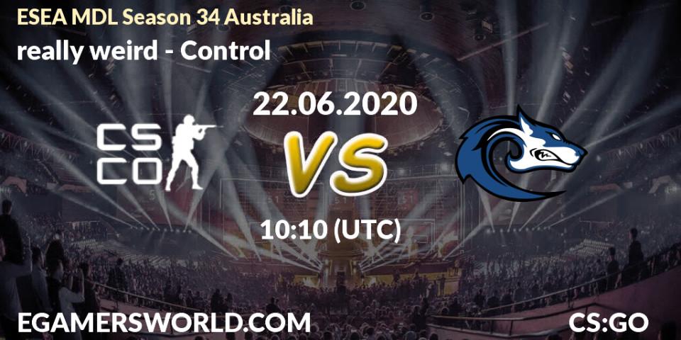 really weird vs Control: Betting TIp, Match Prediction. 22.06.20. CS2 (CS:GO), ESEA MDL Season 34 Australia