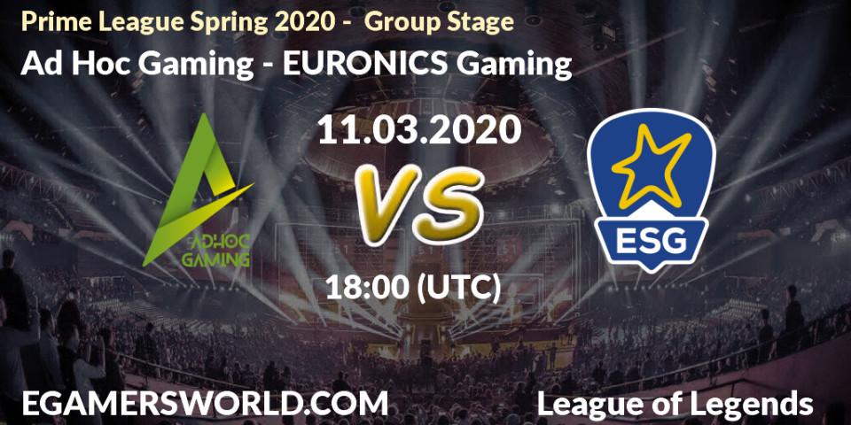 Ad Hoc Gaming vs EURONICS Gaming: Betting TIp, Match Prediction. 11.03.2020 at 19:00. LoL, Prime League Spring 2020 - Group Stage