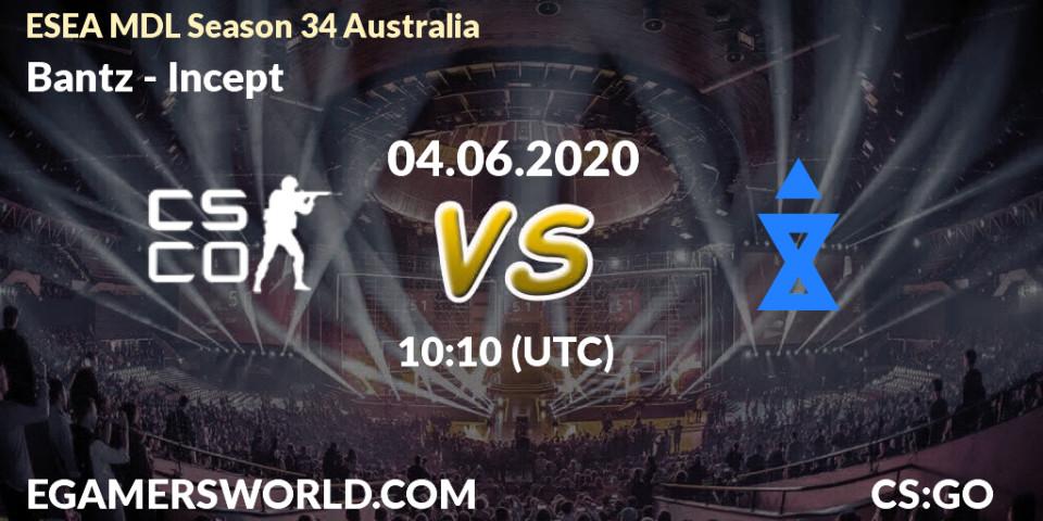 Bantz vs Incept: Betting TIp, Match Prediction. 08.06.20. CS2 (CS:GO), ESEA MDL Season 34 Australia