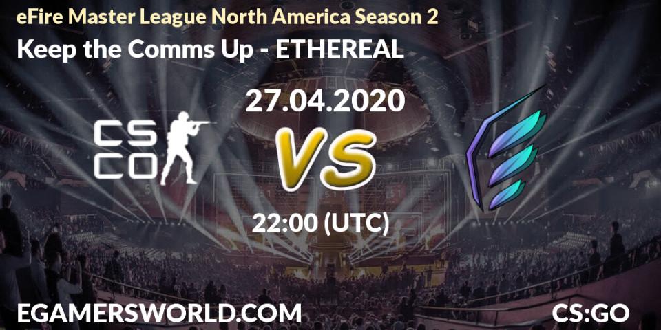 Keep the Comms Up vs ETHEREAL: Betting TIp, Match Prediction. 28.04.20. CS2 (CS:GO), eFire Master League North America Season 2