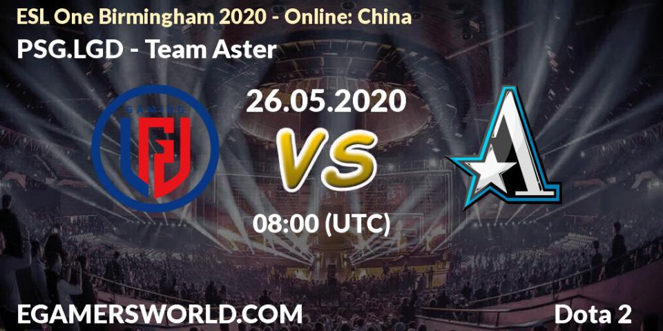 PSG.LGD vs Team Aster: Betting TIp, Match Prediction. 26.05.2020 at 08:00. Dota 2, ESL One Birmingham 2020 - Online: China