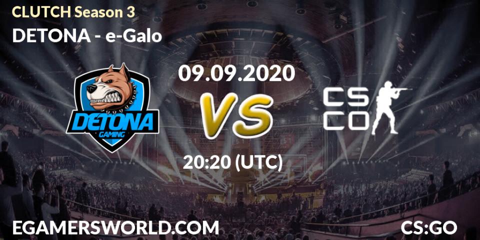 DETONA vs e-Galo: Betting TIp, Match Prediction. 09.09.2020 at 20:30. Counter-Strike (CS2), CLUTCH Season 3