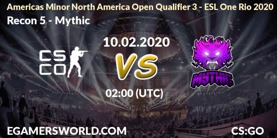 Recon 5 vs Mythic: Betting TIp, Match Prediction. 10.02.2020 at 02:45. Counter-Strike (CS2), Americas Minor North America Open Qualifier 3 - ESL One Rio 2020