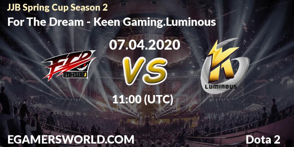 For The Dream vs Keen Gaming.Luminous: Betting TIp, Match Prediction. 07.04.20. Dota 2, JJB Spring Cup Season 2