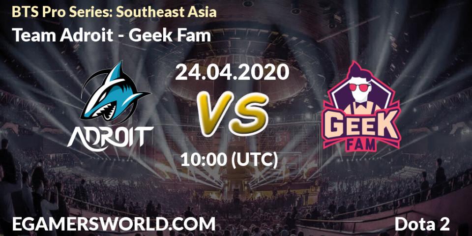 Team Adroit vs Geek Fam: Betting TIp, Match Prediction. 24.04.2020 at 09:18. Dota 2, BTS Pro Series: Southeast Asia