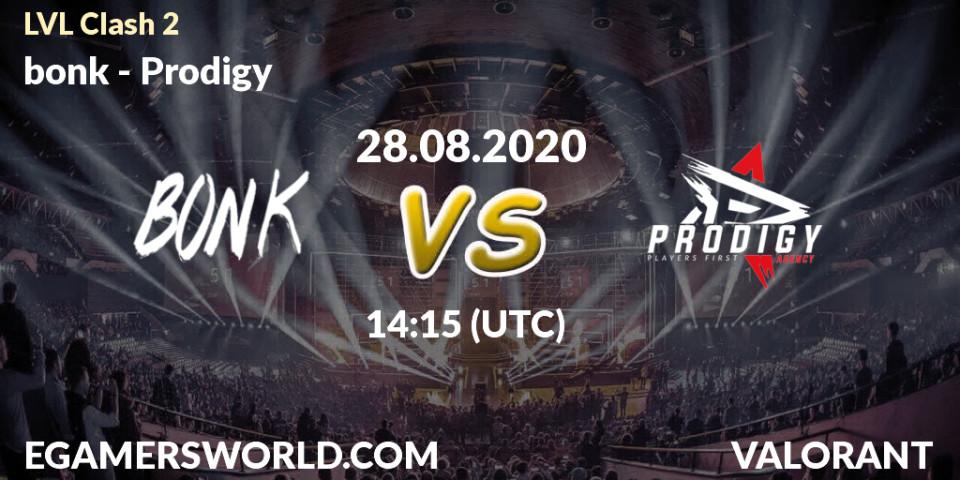 bonk vs Prodigy: Betting TIp, Match Prediction. 28.08.2020 at 14:15. VALORANT, LVL Clash 2