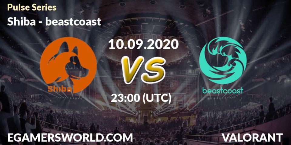 Shiba vs beastcoast: Betting TIp, Match Prediction. 10.09.2020 at 23:00. VALORANT, Pulse Series
