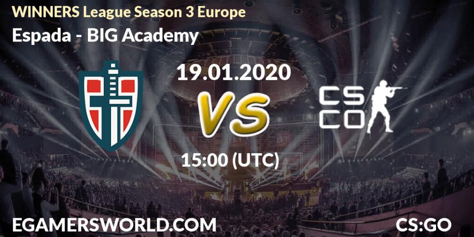 Espada vs BIG Academy: Betting TIp, Match Prediction. 19.01.20. CS2 (CS:GO), WINNERS League Season 3 Europe