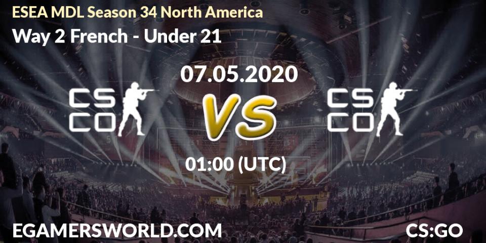Way 2 French vs Under 21: Betting TIp, Match Prediction. 06.05.20. CS2 (CS:GO), ESEA MDL Season 34 North America