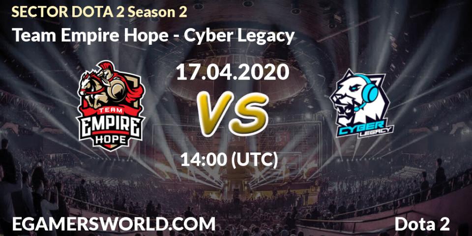 Team Empire Hope vs Cyber Legacy: Betting TIp, Match Prediction. 17.04.2020 at 14:06. Dota 2, SECTOR DOTA 2 Season 2