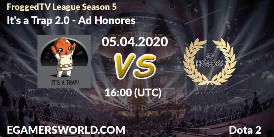 It's a Trap 2.0 vs Ad Honores: Betting TIp, Match Prediction. 03.04.2020 at 19:00. Dota 2, FroggedTV League Season 5