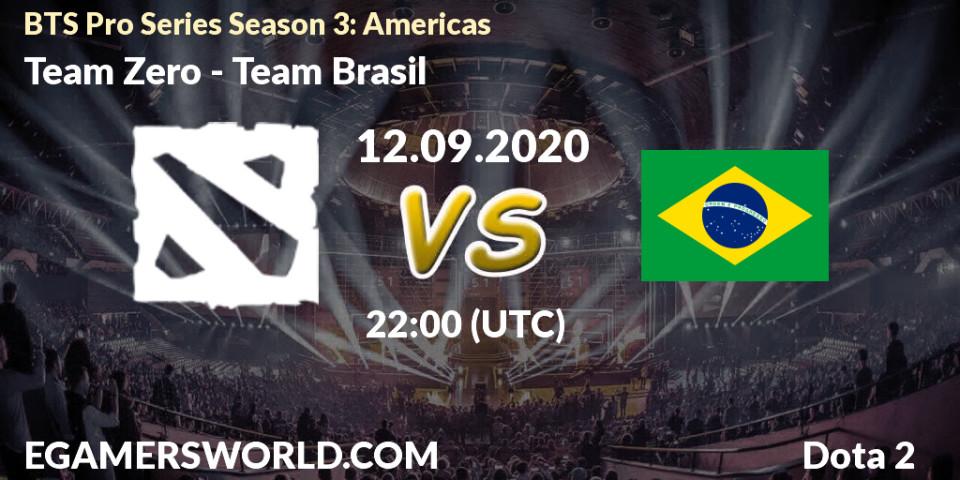 Team Zero vs Team Brasil: Betting TIp, Match Prediction. 12.09.2020 at 22:27. Dota 2, BTS Pro Series Season 3: Americas
