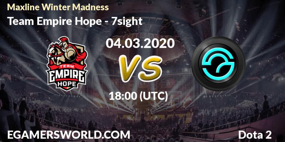 Team Empire Hope vs 7sight: Betting TIp, Match Prediction. 04.03.20. Dota 2, Maxline Winter Madness