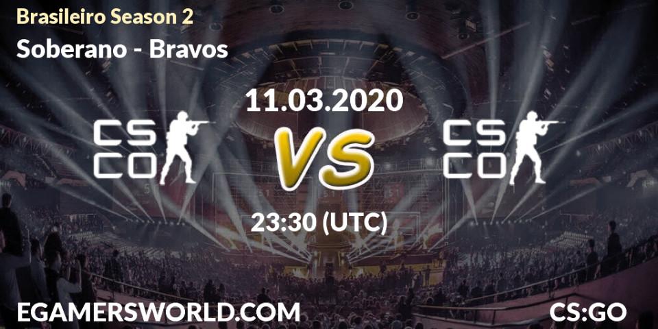 Soberano vs Bravos: Betting TIp, Match Prediction. 11.03.2020 at 23:45. Counter-Strike (CS2), Brasileirão Season 2