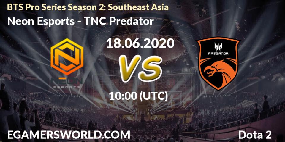 Neon Esports vs TNC Predator: Betting TIp, Match Prediction. 18.06.2020 at 08:43. Dota 2, BTS Pro Series Season 2: Southeast Asia