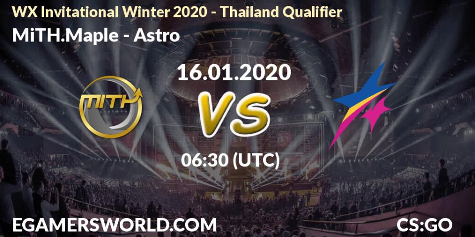 MiTH.Maple vs Astro: Betting TIp, Match Prediction. 16.01.20. CS2 (CS:GO), WX Invitational Winter 2020 - Thailand Qualifier