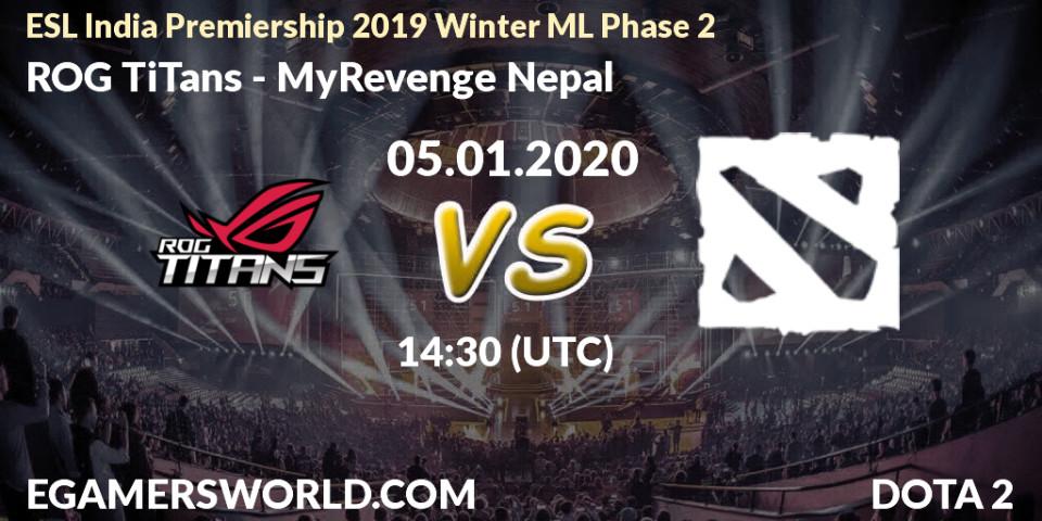 ROG TiTans vs MyRevenge Nepal: Betting TIp, Match Prediction. 05.01.20. Dota 2, ESL India Premiership 2019 Winter ML Phase 2
