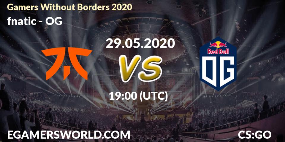 fnatic vs OG: Betting TIp, Match Prediction. 29.05.2020 at 19:10. Counter-Strike (CS2), Gamers Without Borders 2020