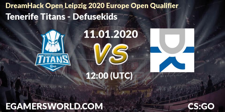 Tenerife Titans vs Defusekids: Betting TIp, Match Prediction. 11.01.20. CS2 (CS:GO), DreamHack Open Leipzig 2020 Europe Open Qualifier