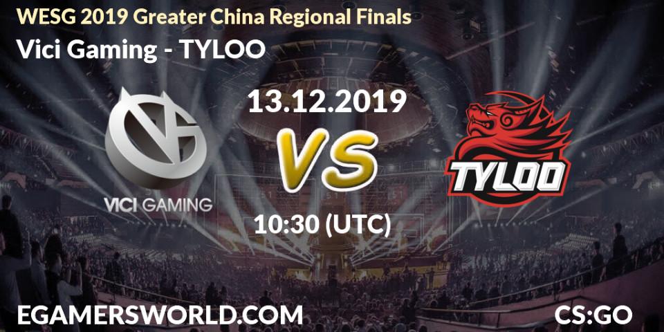 Vici Gaming vs TYLOO: Betting TIp, Match Prediction. 13.12.2019 at 12:25. Counter-Strike (CS2), WESG 2019 Greater China Regional Finals