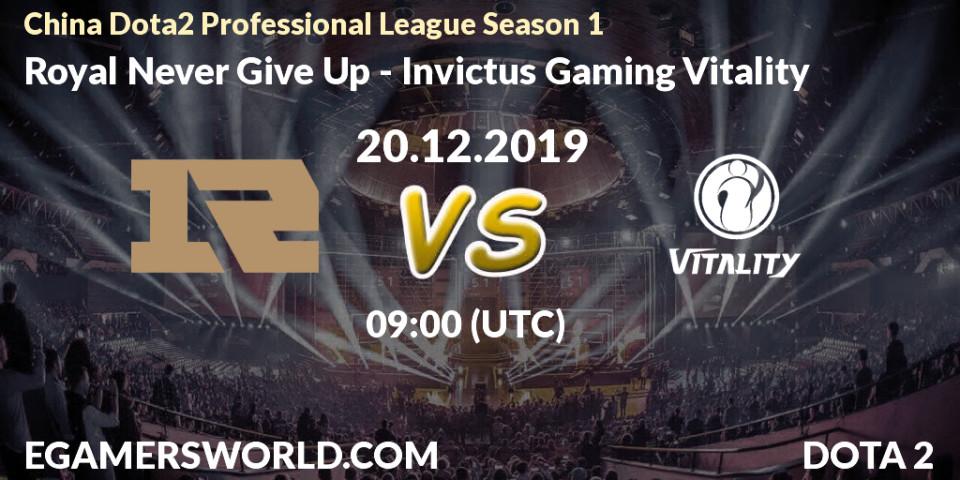 Royal Never Give Up vs Invictus Gaming Vitality: Betting TIp, Match Prediction. 20.12.19. Dota 2, China Dota2 Professional League Season 1