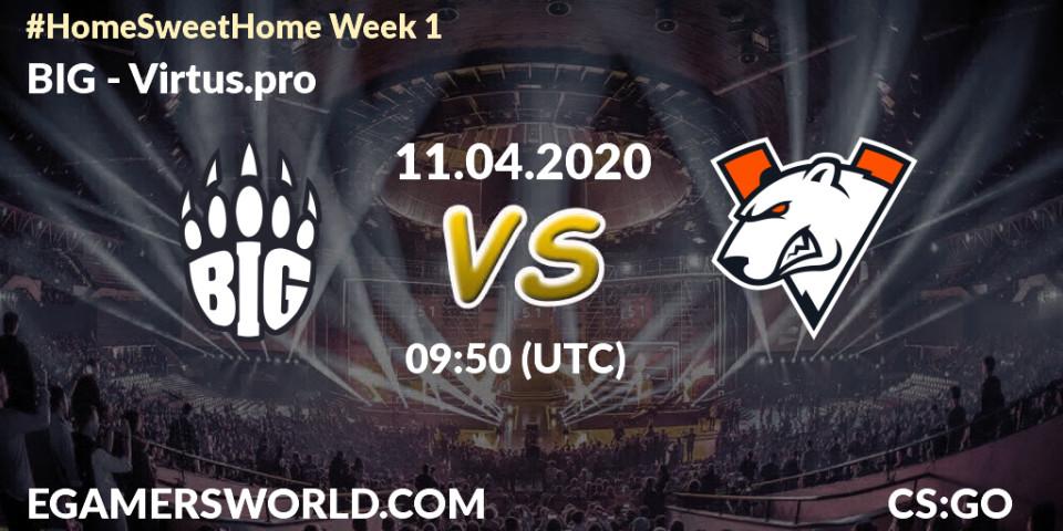BIG vs Virtus.pro: Betting TIp, Match Prediction. 11.04.2020 at 09:50. Counter-Strike (CS2), #Home Sweet Home Week 1