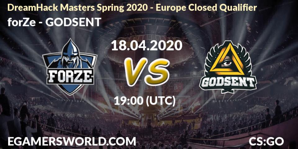 forZe vs GODSENT: Betting TIp, Match Prediction. 18.04.2020 at 19:20. Counter-Strike (CS2), DreamHack Masters Spring 2020 - Europe Closed Qualifier