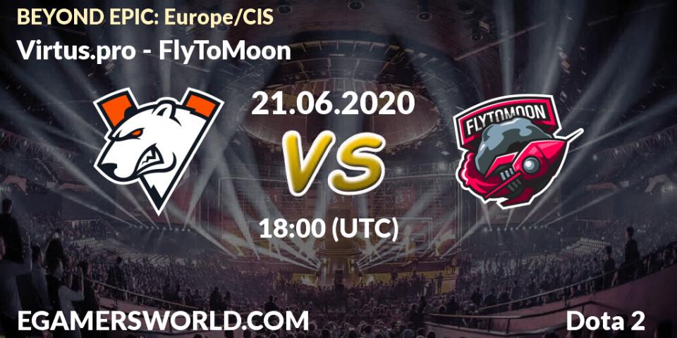 Virtus.pro vs FlyToMoon: Betting TIp, Match Prediction. 21.06.20. Dota 2, BEYOND EPIC: Europe/CIS