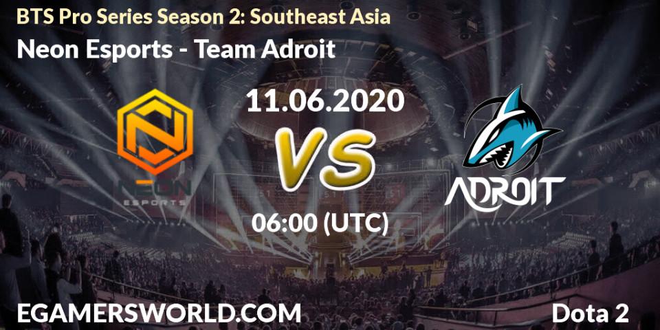 Neon Esports vs Team Adroit: Betting TIp, Match Prediction. 11.06.20. Dota 2, BTS Pro Series Season 2: Southeast Asia