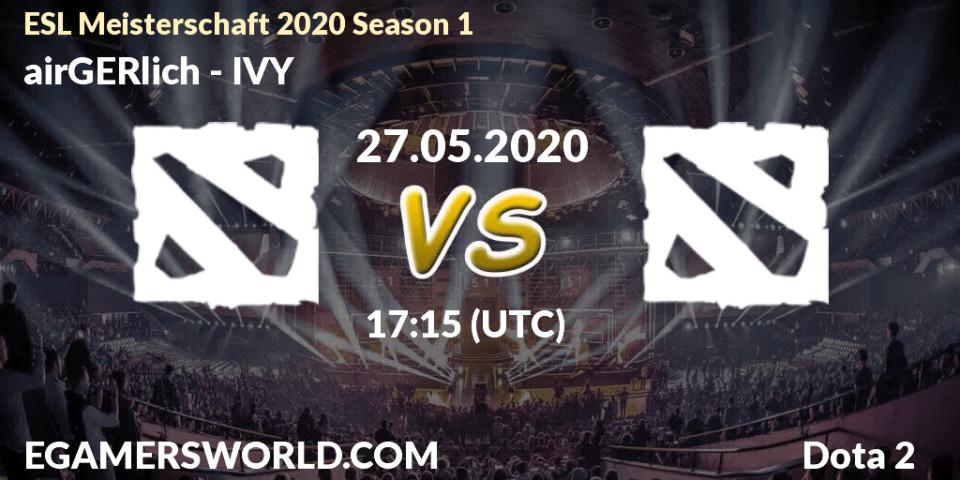 airGERlich vs IVY: Betting TIp, Match Prediction. 27.05.2020 at 17:15. Dota 2, ESL Meisterschaft 2020 Season 1