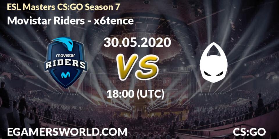 Movistar Riders vs x6tence: Betting TIp, Match Prediction. 30.05.2020 at 18:00. Counter-Strike (CS2), ESL Masters CS:GO Season 7