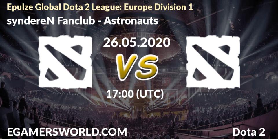 syndereN Fanclub vs Astronauts: Betting TIp, Match Prediction. 30.05.2020 at 14:21. Dota 2, Epulze Global Dota 2 League: Europe Division 1