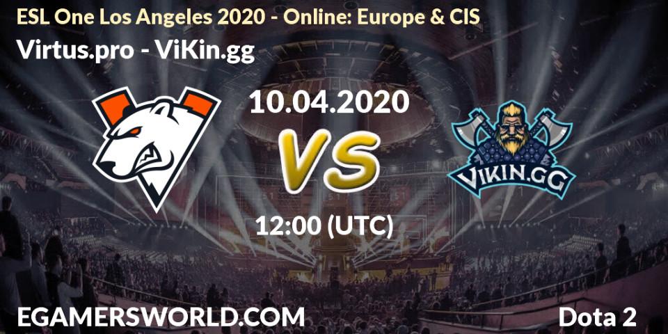 Virtus.pro vs ViKin.gg: Betting TIp, Match Prediction. 10.04.20. Dota 2, ESL One Los Angeles 2020 - Online: Europe & CIS