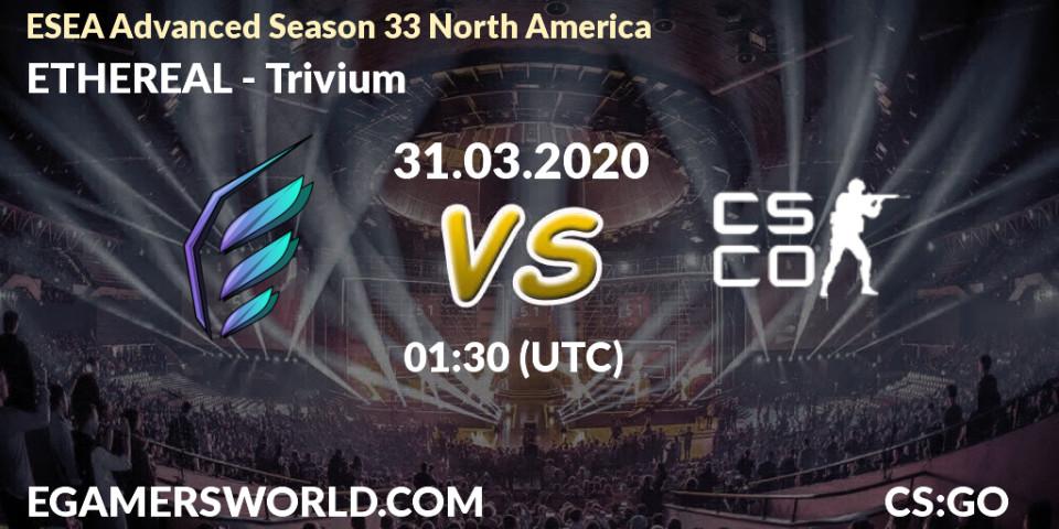 ETHEREAL vs Trivium: Betting TIp, Match Prediction. 31.03.2020 at 01:40. Counter-Strike (CS2), ESEA Advanced Season 33 North America