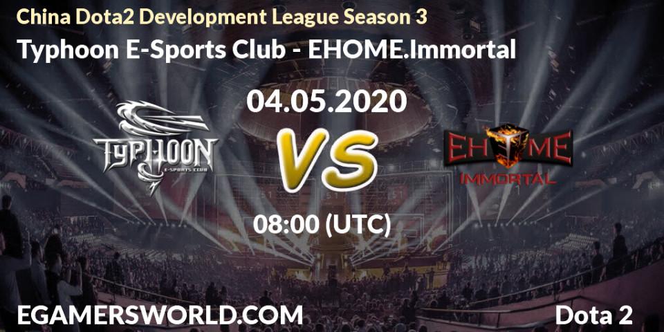 Typhoon E-Sports Club vs EHOME.Immortal: Betting TIp, Match Prediction. 04.05.20. Dota 2, China Dota2 Development League Season 3