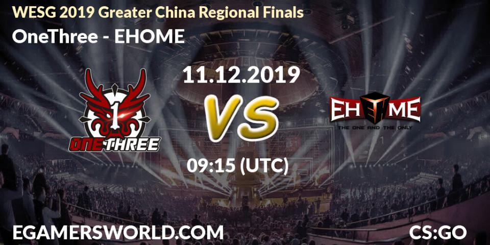 OneThree vs EHOME: Betting TIp, Match Prediction. 11.12.19. CS2 (CS:GO), WESG 2019 Greater China Regional Finals