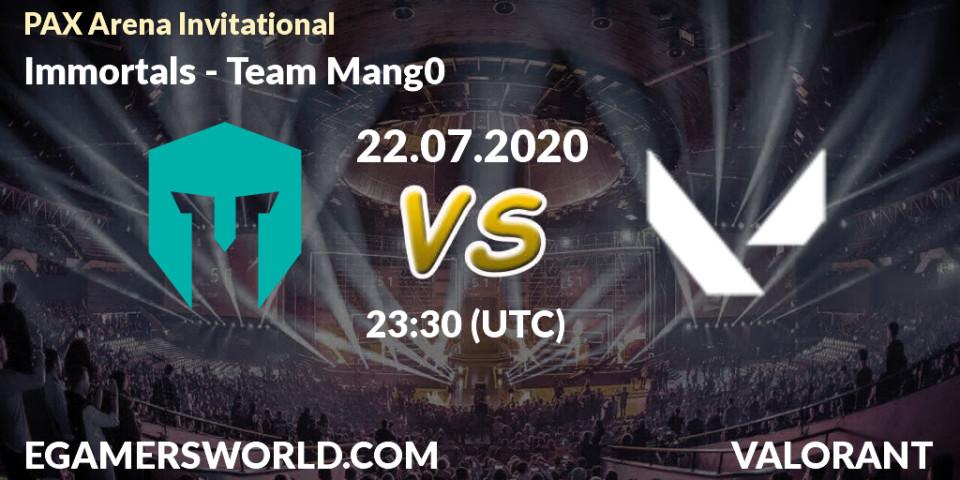 Immortals vs Team Mang0: Betting TIp, Match Prediction. 22.07.2020 at 23:30. VALORANT, PAX Arena Invitational