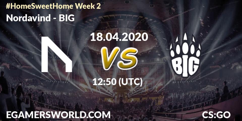 Nordavind vs BIG: Betting TIp, Match Prediction. 18.04.20. CS2 (CS:GO), #Home Sweet Home Week 2