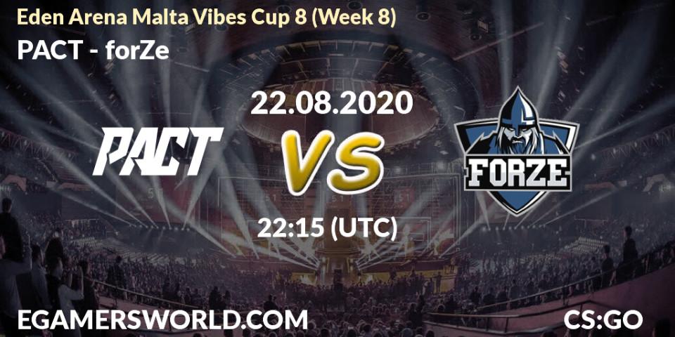 PACT vs forZe: Betting TIp, Match Prediction. 22.08.20. CS2 (CS:GO), Eden Arena Malta Vibes Cup 8 (Week 8)