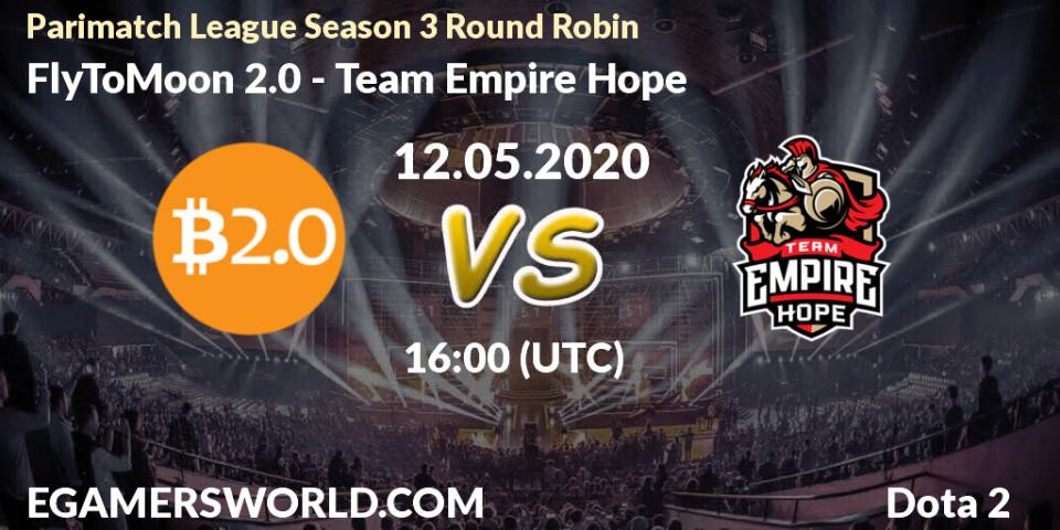 FlyToMoon 2.0 vs Team Empire Hope: Betting TIp, Match Prediction. 12.05.2020 at 16:14. Dota 2, Parimatch League Season 3 Round Robin